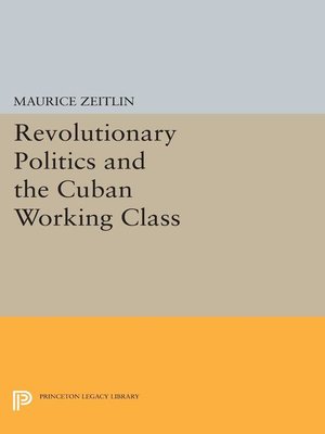 cover image of Revolutionary Politics and the Cuban Working Class